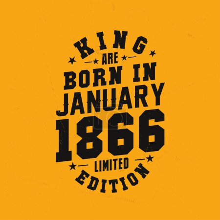 Illustration for King are born in January 1866. King are born in January 1866 Retro Vintage Birthday - Royalty Free Image