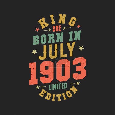 Illustration for King are born in July 1903. King are born in July 1903 Retro Vintage Birthday - Royalty Free Image