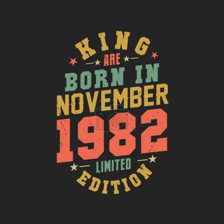 Illustration for King are born in November 1982. King are born in November 1982 Retro Vintage Birthday - Royalty Free Image