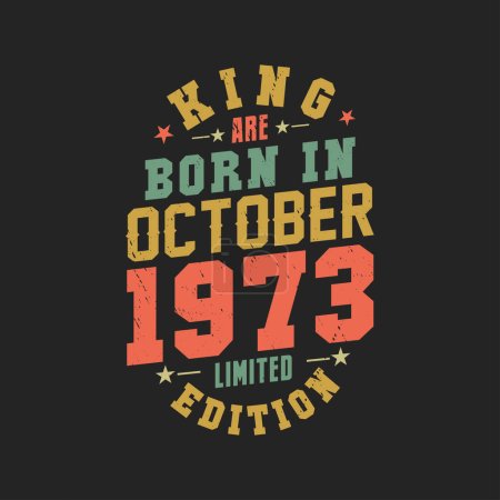 Illustration for King are born in October 1973. King are born in October 1973 Retro Vintage Birthday - Royalty Free Image