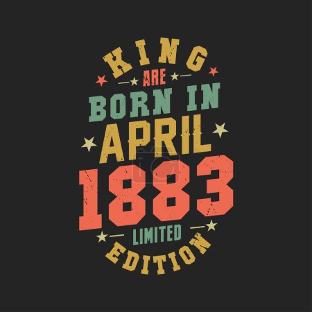 Illustration for King are born in April 1883. King are born in April 1883 Retro Vintage Birthday - Royalty Free Image