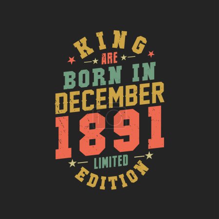 Ilustración de El rey nace en diciembre de 1891. Rey nacen en diciembre 1891 Retro Vintage Cumpleaños - Imagen libre de derechos