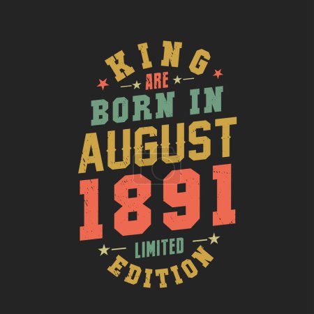 Ilustración de El rey nace en agosto de 1891. Rey nacen en agosto 1891 Retro Vintage Cumpleaños - Imagen libre de derechos