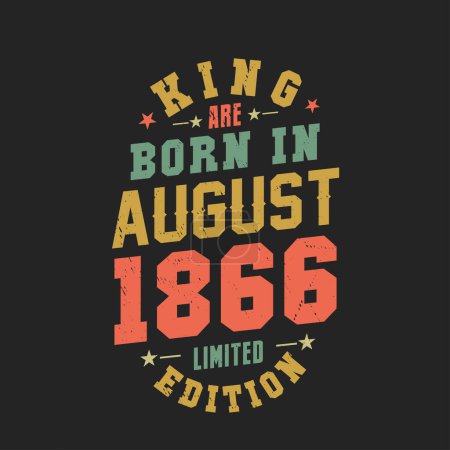 Illustration for King are born in August 1866. King are born in August 1866 Retro Vintage Birthday - Royalty Free Image