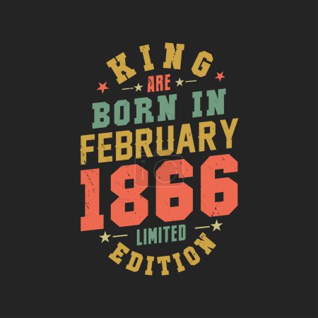 Illustration for King are born in February 1866. King are born in February 1866 Retro Vintage Birthday - Royalty Free Image