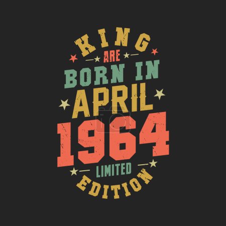 Illustration for King are born in April 1964. King are born in April 1964 Retro Vintage Birthday - Royalty Free Image