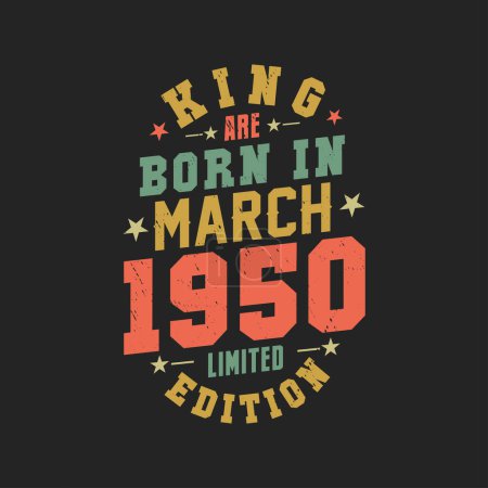 Téléchargez les illustrations : King naît en mars 1950. Roi sont nés en Mars 1950 Retro Vintage anniversaire - en licence libre de droit