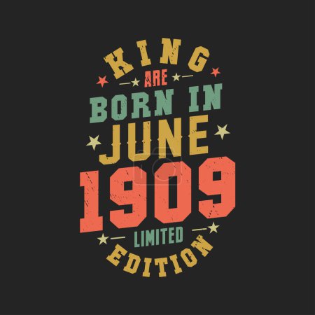 Ilustración de El rey nace en junio de 1909. Rey nacen en junio 1909 Retro Vintage Cumpleaños - Imagen libre de derechos