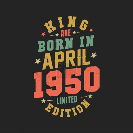Téléchargez les illustrations : King sont nés en avril 1950. Roi sont nés en Avril 1950 Retro Vintage Anniversaire - en licence libre de droit