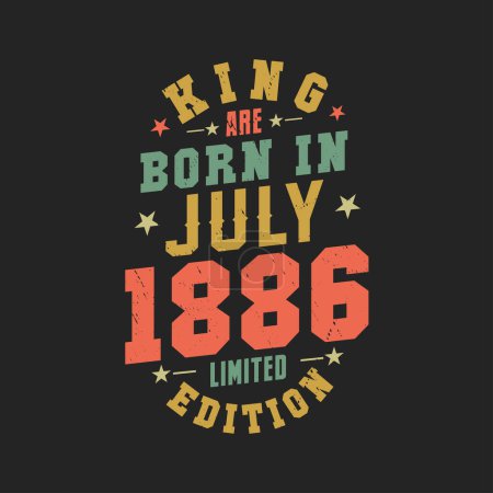 Illustration for King are born in July 1886. King are born in July 1886 Retro Vintage Birthday - Royalty Free Image