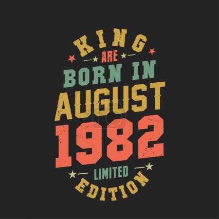 Illustration for King are born in August 1982. King are born in August 1982 Retro Vintage Birthday - Royalty Free Image