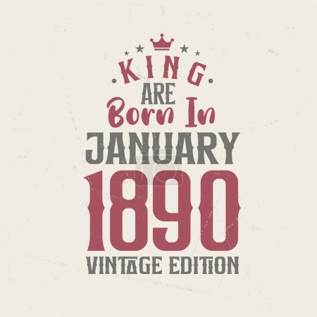 Ilustración de King nace en enero de 1890 Edición Vintage. Rey nacen en enero 1890 Retro Vintage Cumpleaños Edición Vintage - Imagen libre de derechos