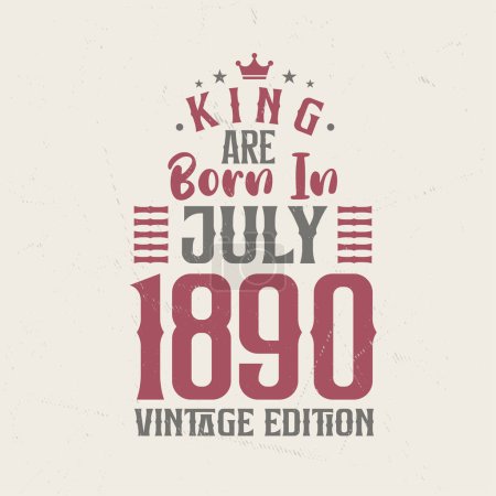 Ilustración de King nace en julio de 1890 Edición Vintage. Rey nacen en julio 1890 Retro Vintage Cumpleaños Edición Vintage - Imagen libre de derechos