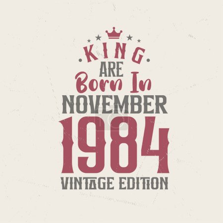 Ilustración de King nace en noviembre de 1984 Edición Vintage. King nace en Noviembre 1984 Retro Vintage Birthday Vintage edition - Imagen libre de derechos