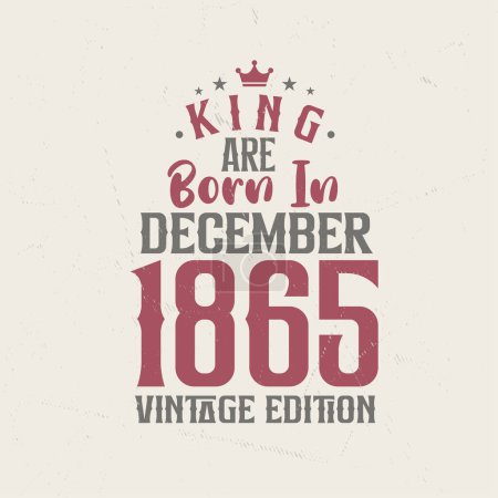 Ilustración de King nace en diciembre de 1865 Edición Vintage. Rey nacen en diciembre 1865 Retro Vintage Cumpleaños Edición Vintage - Imagen libre de derechos