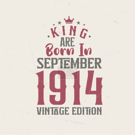 Illustration for King are born in September 1914 Vintage edition. King are born in September 1914 Retro Vintage Birthday Vintage edition - Royalty Free Image