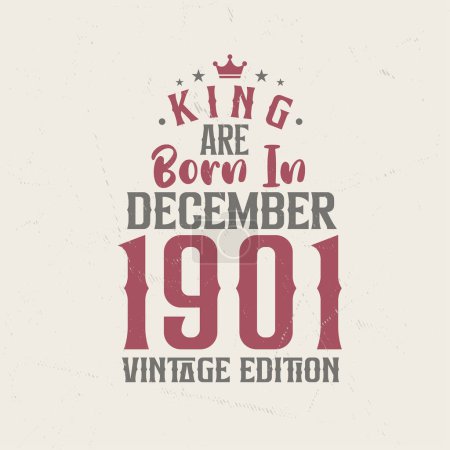 Téléchargez les illustrations : King sont nés en Décembre 1901 édition Vintage. Roi sont nés en Décembre 1901 Vintage Vintage anniversaire édition Vintage - en licence libre de droit