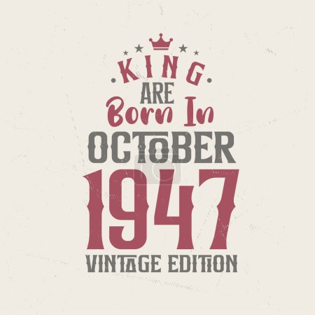 Ilustración de King nace en octubre de 1947 Edición Vintage. Rey nacen en octubre 1947 Retro Vintage Cumpleaños Edición Vintage - Imagen libre de derechos