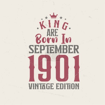 Téléchargez les illustrations : King sont nés en Septembre 1901 édition Vintage. Roi sont nés en Septembre 1901 Vintage Vintage anniversaire édition Vintage - en licence libre de droit