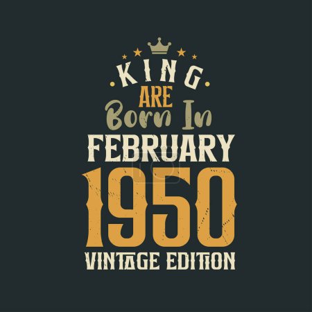 Téléchargez les illustrations : King sont nés en Février 1950 édition Vintage. Roi sont nés en Février 1950 Vintage Vintage anniversaire édition Vintage - en licence libre de droit