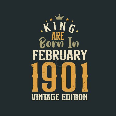 Téléchargez les illustrations : King sont nés en Février 1901 édition Vintage. Roi sont nés en Février 1901 Vintage Vintage anniversaire édition Vintage - en licence libre de droit