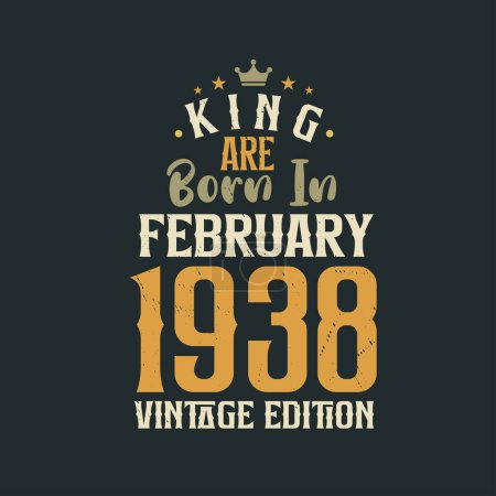 Illustration for King are born in February 1938 Vintage edition. King are born in February 1938 Retro Vintage Birthday Vintage edition - Royalty Free Image