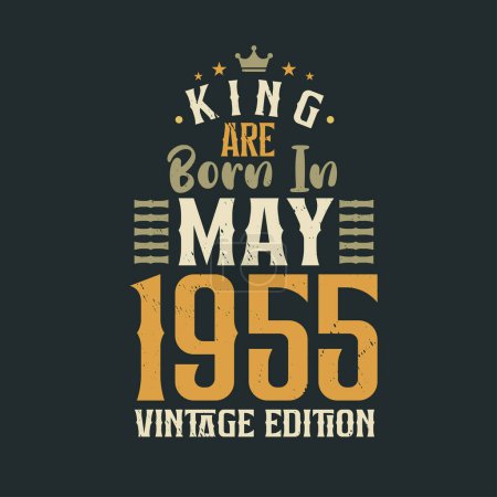 Illustration for King are born in May 1955 Vintage edition. King are born in May 1955 Retro Vintage Birthday Vintage edition - Royalty Free Image