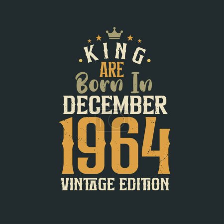 Illustration for King are born in December 1964 Vintage edition. King are born in December 1964 Retro Vintage Birthday Vintage edition - Royalty Free Image