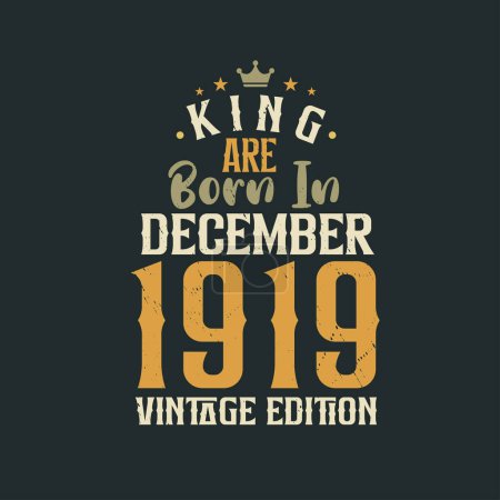 Téléchargez les illustrations : King sont nés en Décembre 1919 édition Vintage. Roi sont nés en Décembre 1919 Vintage Vintage anniversaire édition Vintage - en licence libre de droit