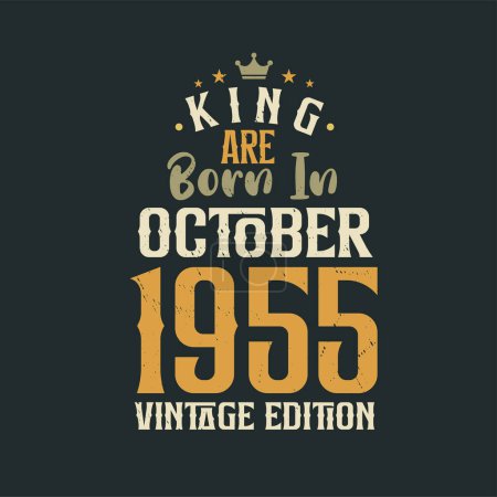 Illustration for King are born in October 1955 Vintage edition. King are born in October 1955 Retro Vintage Birthday Vintage edition - Royalty Free Image