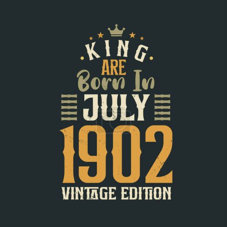 Ilustración de King nace en julio de 1902 Edición Vintage. King nace en julio de 1902 Retro Vintage Birthday Vintage edition - Imagen libre de derechos