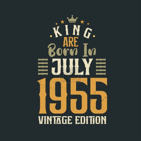 Illustration for King are born in July 1955 Vintage edition. King are born in July 1955 Retro Vintage Birthday Vintage edition - Royalty Free Image