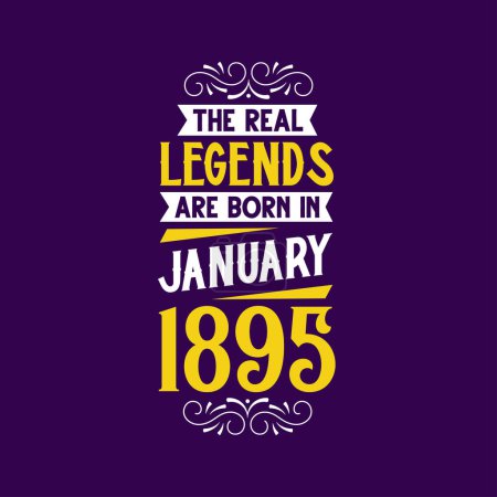 Illustration for The real legend are born in January 1895. Born in January 1895 Retro Vintage Birthday - Royalty Free Image