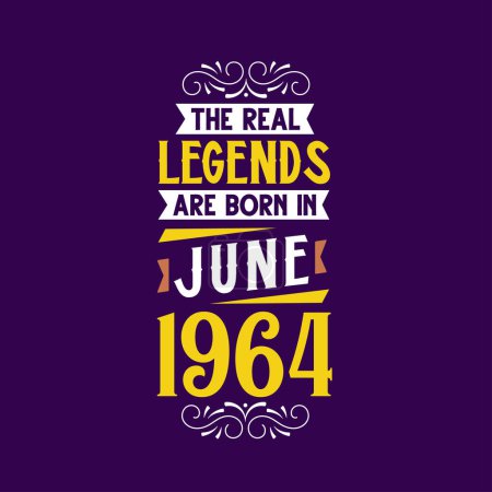 Illustration for The real legend are born in June 1964. Born in June 1964 Retro Vintage Birthday - Royalty Free Image