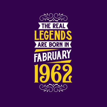 Illustration for The real legend are born in February 1962. Born in February 1962 Retro Vintage Birthday - Royalty Free Image