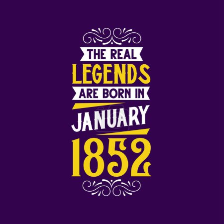 Téléchargez les illustrations : La vraie légende est née en janvier 1852. Né en janvier 1852 Retro Vintage Anniversaire - en licence libre de droit