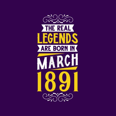 Ilustración de La verdadera leyenda nace en marzo de 1891. Nacido en marzo de 1891 Retro Vintage Cumpleaños - Imagen libre de derechos
