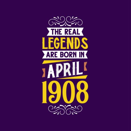 Ilustración de La verdadera leyenda nace en abril de 1908. Nacido en abril de 1908 Retro Vintage Cumpleaños - Imagen libre de derechos