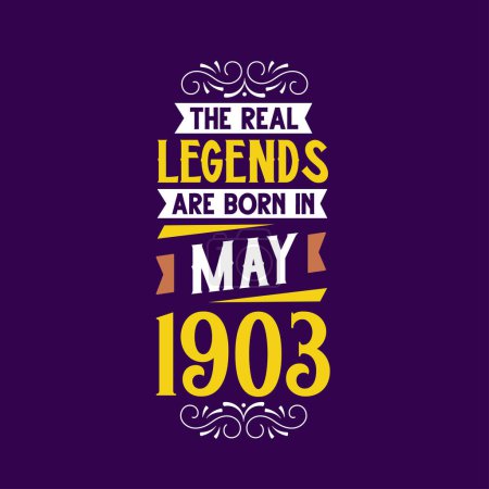 Illustration for The real legend are born in May 1903. Born in May 1903 Retro Vintage Birthday - Royalty Free Image