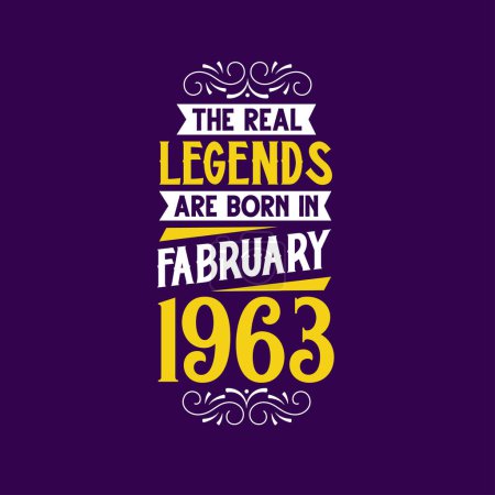 Illustration for The real legend are born in February 1963. Born in February 1963 Retro Vintage Birthday - Royalty Free Image