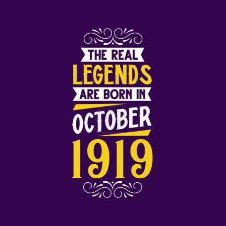 Téléchargez les illustrations : La vraie légende est née en octobre 1919. Né en octobre 1919 Anniversaire Vintage Rétro - en licence libre de droit