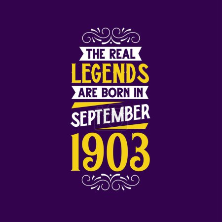 Illustration for The real legend are born in September 1903. Born in September 1903 Retro Vintage Birthday - Royalty Free Image