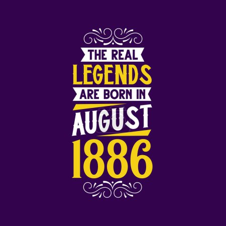 Illustration for The real legend are born in August 1886. Born in August 1886 Retro Vintage Birthday - Royalty Free Image