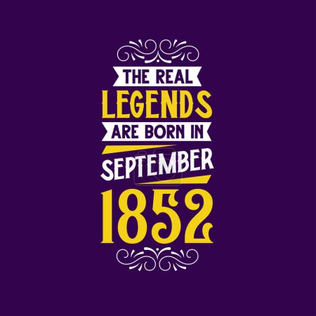 Téléchargez les illustrations : La vraie légende est née en septembre 1852. Né en septembre 1852 Retro Vintage Anniversaire - en licence libre de droit