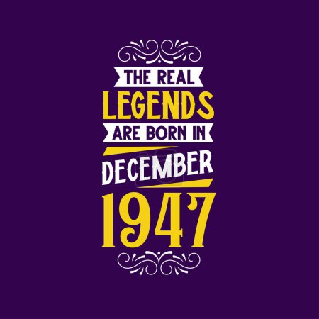 Ilustración de La verdadera leyenda nace en diciembre de 1947. Nacido en diciembre 1947 Retro Vintage Cumpleaños - Imagen libre de derechos