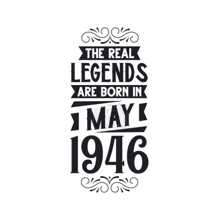 Illustration for Real legend are born in May 1946, The real legend are born in May 1946, born in May 1946, 1946, May 1946, The real legend, 1946 birthday, born in 1946, 1946 birthday celebration, The real legend birthday retro birthday, vintage retro birthday, The re - Royalty Free Image