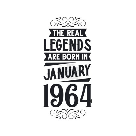 Illustration for Real legend are born in January 1964, The real legend are born in January 1964, born in January 1964, 1964, January 1964, The real legend, 1964 birthday, born in 1964, 1964 birthday celebration, The real legend birthday retro birthday, vintage retro - Royalty Free Image