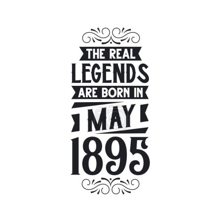 Illustration for Real legend are born in May 1895, The real legend are born in May 1895, born in May 1895, 1895, May 1895, The real legend, 1895 birthday, born in 1895, 1895 birthday celebration, The real legend birthday retro birthday, vintage retro birthday, The re - Royalty Free Image