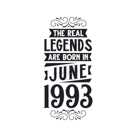 Illustration for Real legend are born in June 1993, The real legend are born in June 1993, born in June 1993, 1993, June 1993, The real legend, 1993 birthday, born in 1993, 1993 birthday celebration, The real legend birthday retro birthday, vintage retro birthday, Th - Royalty Free Image