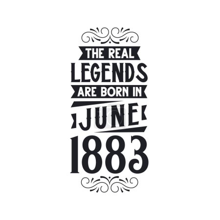 Illustration for Real legend are born in June 1883, The real legend are born in June 1883, born in June 1883, 1883, June 1883, The real legend, 1883 birthday, born in 1883, 1883 birthday celebration, The real legend birthday retro birthday, vintage retro birthday, Th - Royalty Free Image